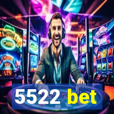 5522 bet